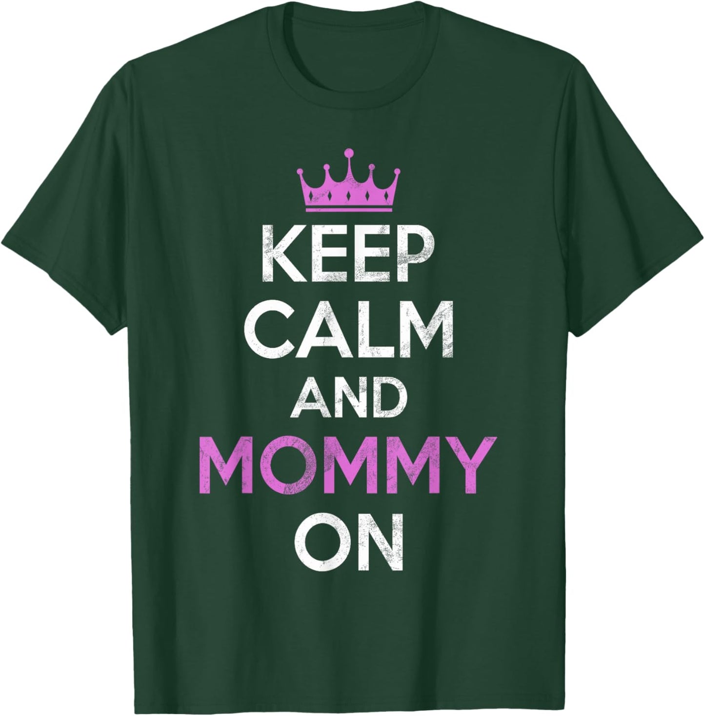 Keep Calm and Mommy on New Mom T-Shirt - T-Shirt | Forest