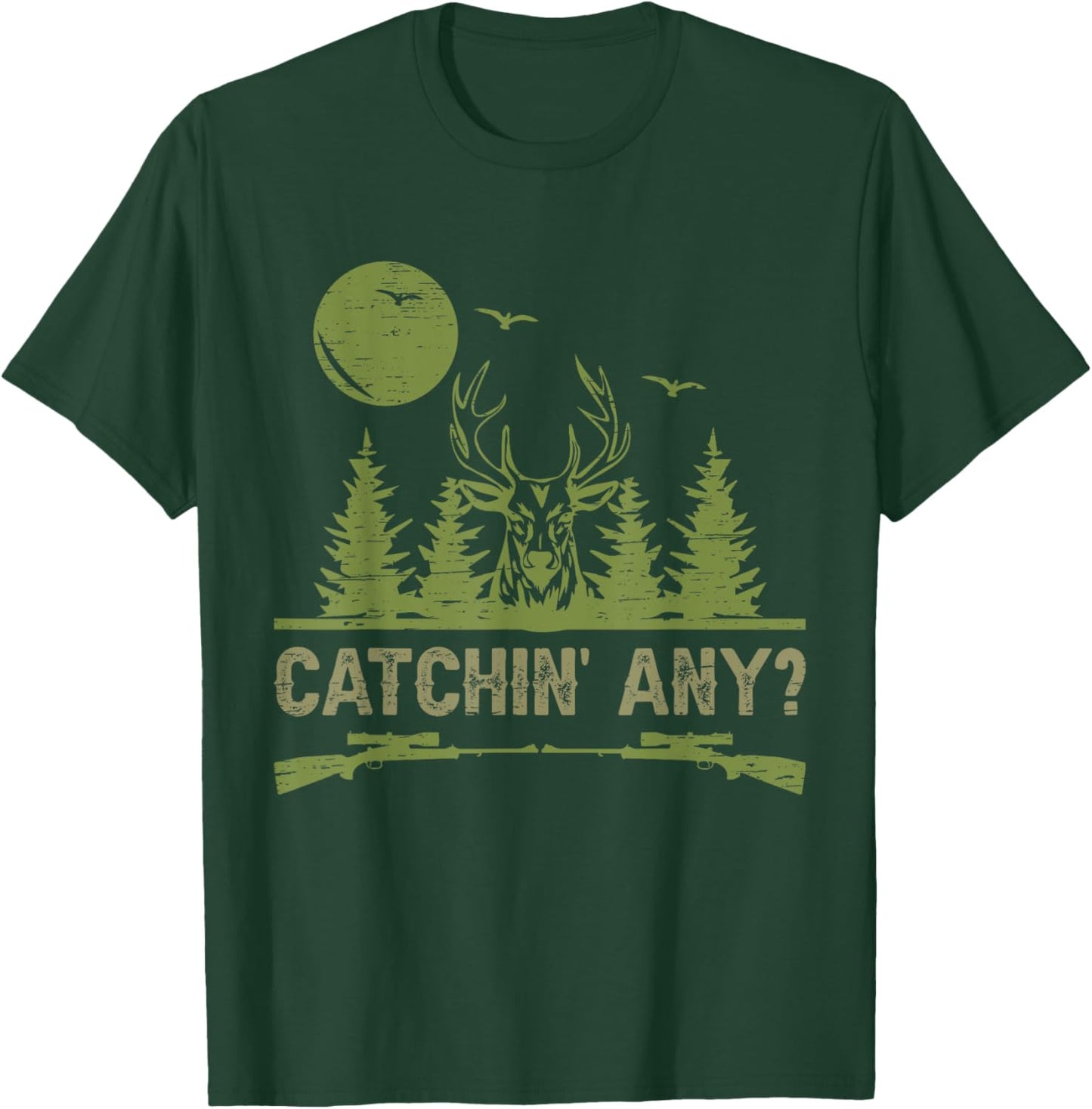 Catchin' Any for a Deer Hunter T-Shirt - T-Shirt | Forest