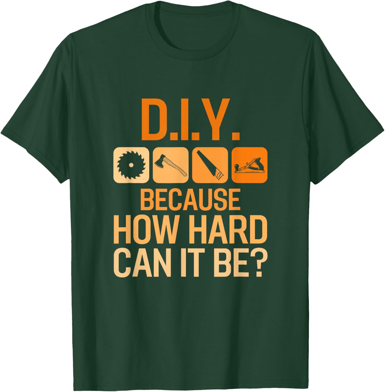 Funny DIY Home Improvement Design for DIY Lovers T-Shirt - T-Shirt | Forest