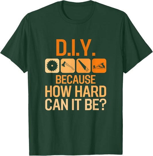 Funny DIY Home Improvement Design for DIY Lovers T-Shirt - T-Shirt | Forest