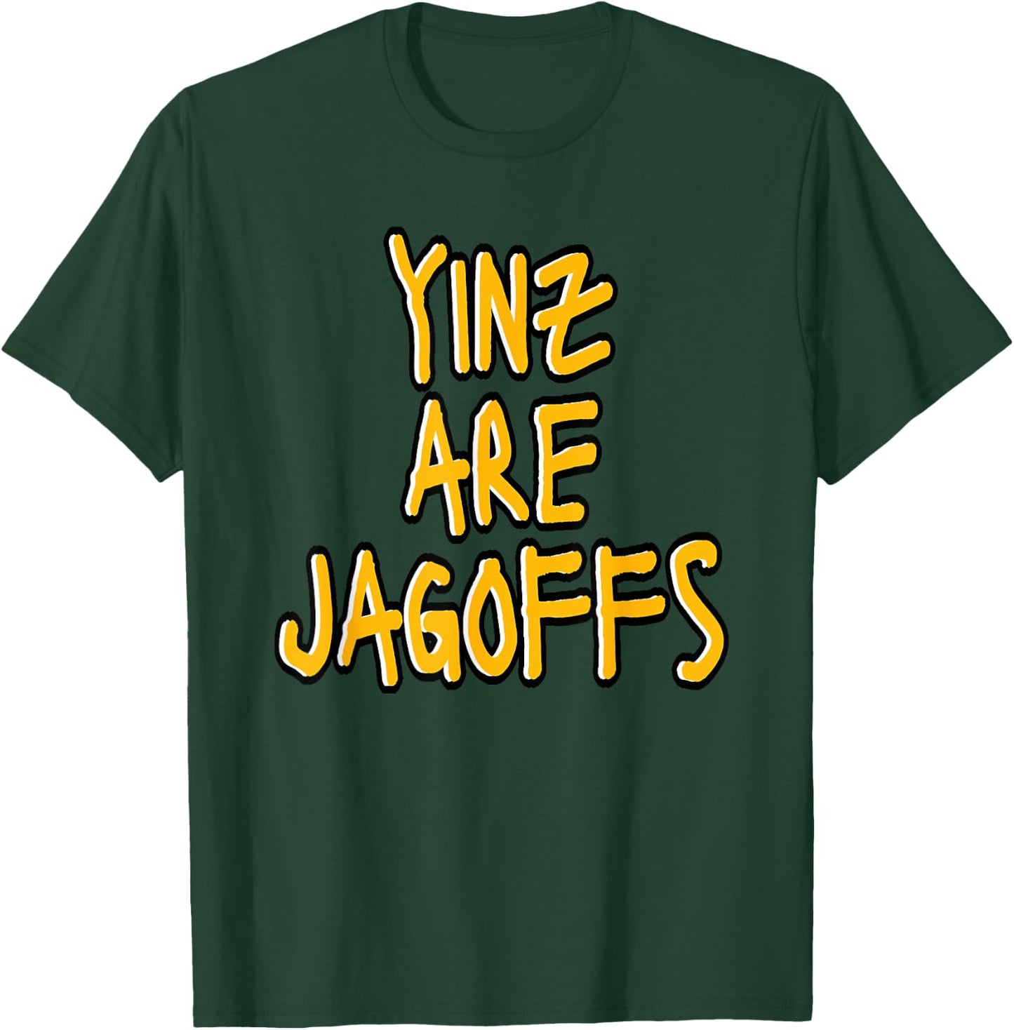 Yinz Are Jagoffs Pittsburgh Funny T-Shirt - T-Shirt | Forest