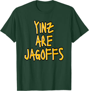 Yinz Are Jagoffs Pittsburgh Funny T-Shirt - T-Shirt | Forest