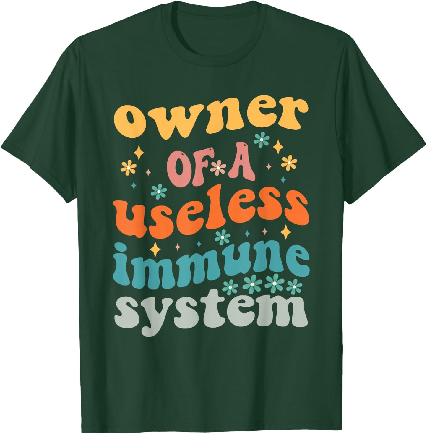 Owner Of A Useless Immune System Autoimmune T-Shirt - T-Shirt | Forest