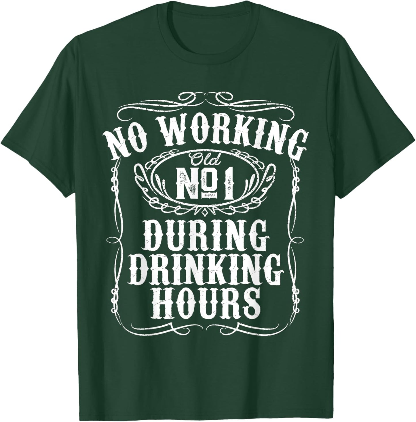 No Working During Drinking Hours Funny Whiskey Sayings Gift T-Shirt - T-Shirt | Forest