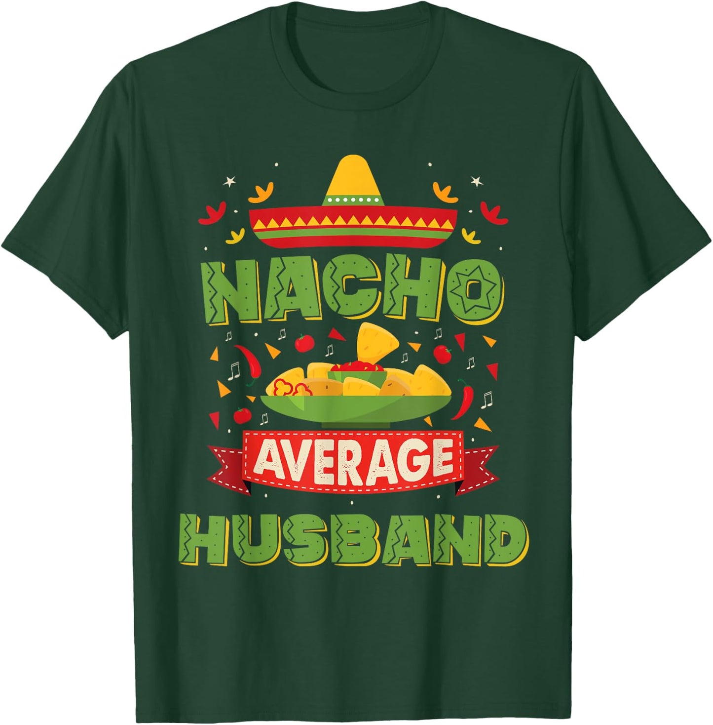 Nacho Average Husband Funny Matching Wife and Husband T-Shirt - T-Shirt | Forest
