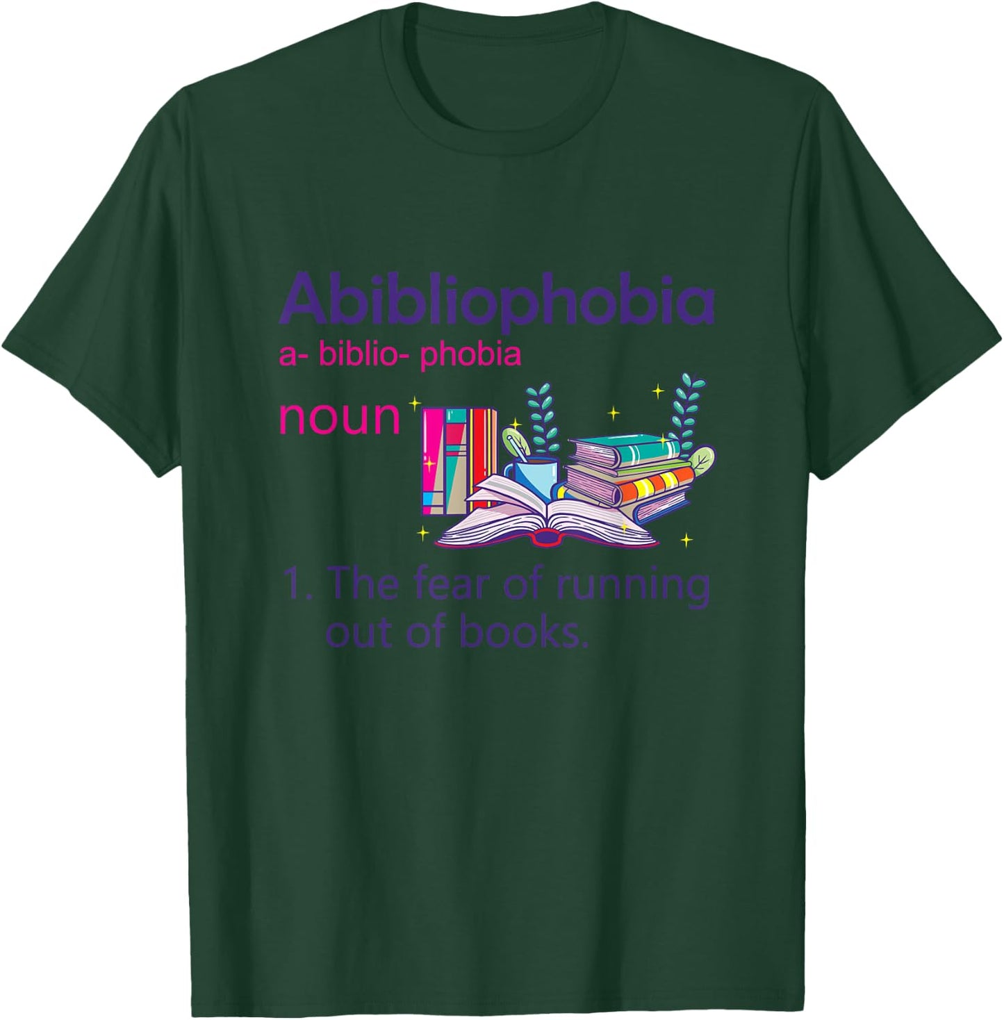 Abibliophobia Definition Reading Nerd Book Lovers Geek Girls T-Shirt - T-Shirt | Forest