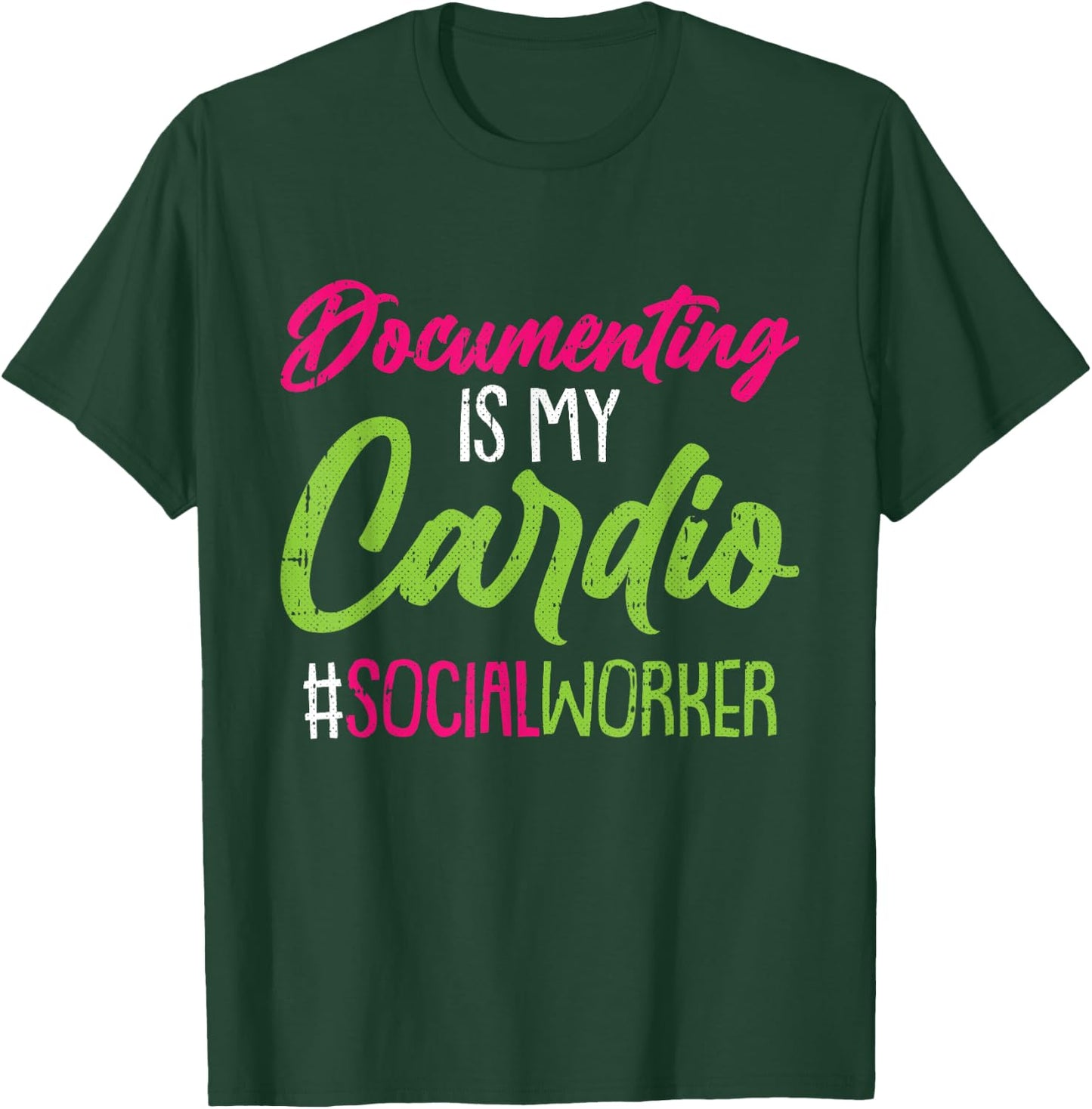 Documenting Is My Cardio Social Worker Licensed MSW LCSW T-Shirt - T-Shirt | Forest