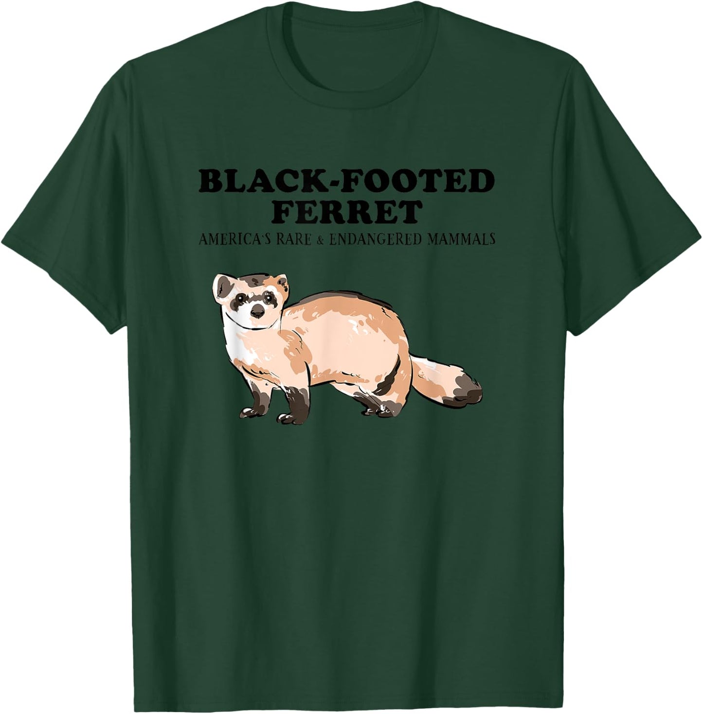BLACK-FOOTED FERRET- America's Rare and Cute Animals Lover T-Shirt - T-Shirt | Forest