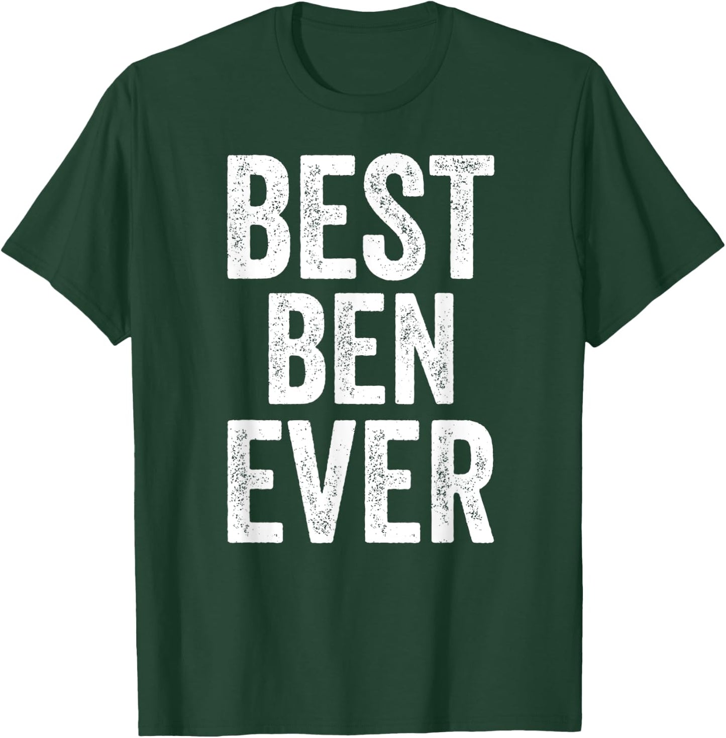 Best Ben Ever Shirt Funny Personalized First Name Ben T-Shirt - T-Shirt | Forest