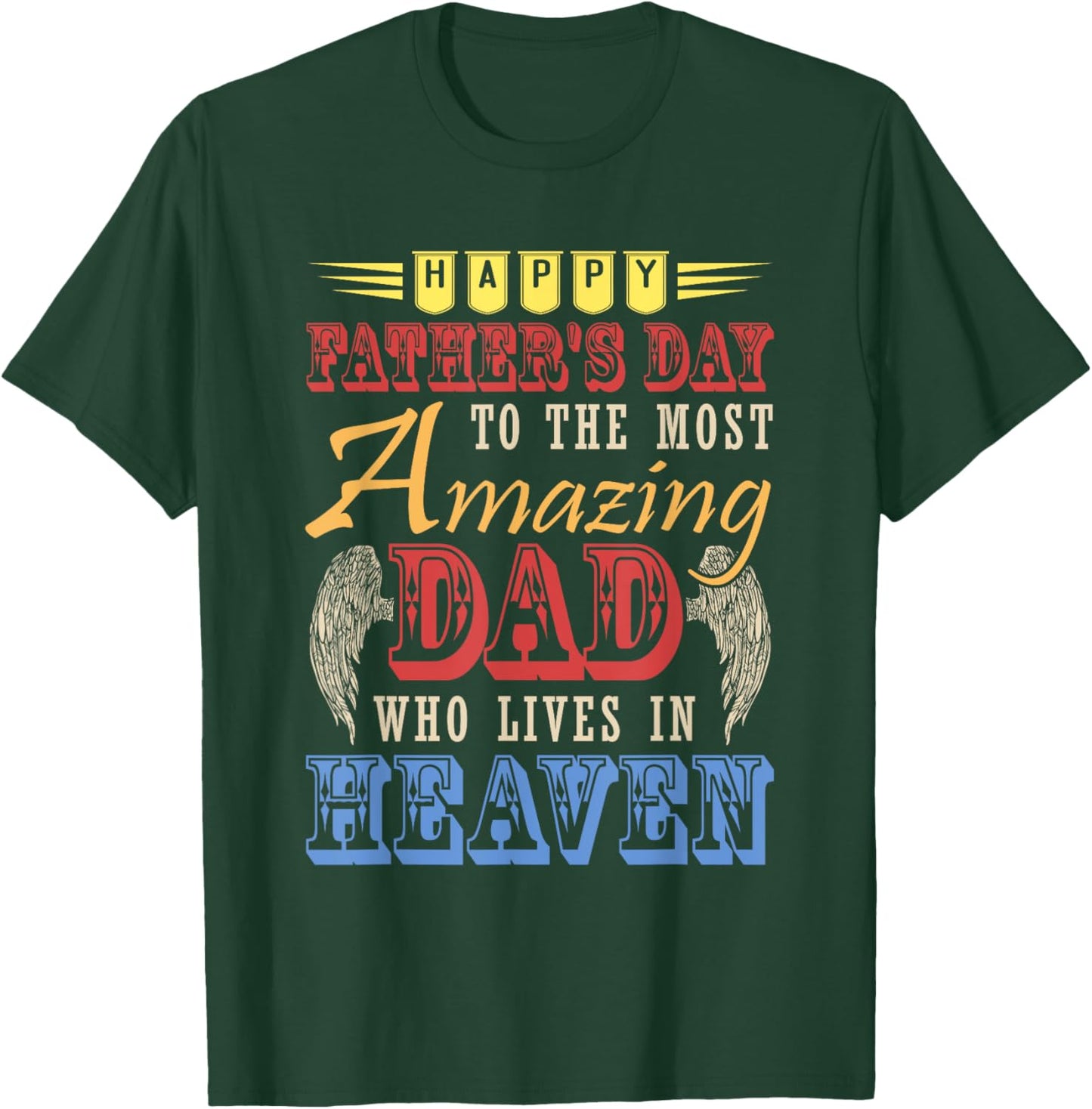 Happy Father's Day Amazing Dad Costume Heaven Memorial T-Shirt - T-Shirt | Forest