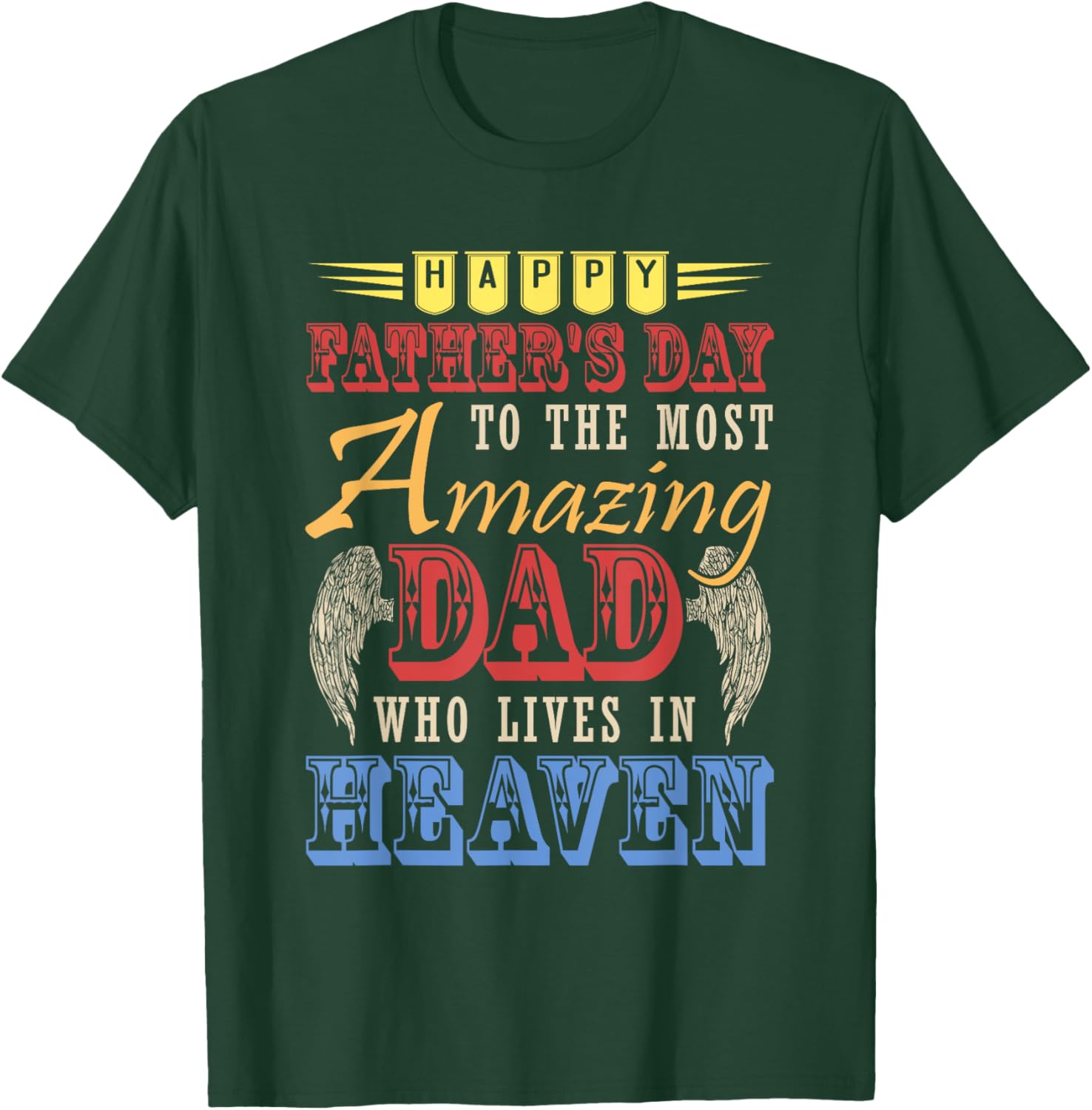 Happy Father's Day Amazing Dad Costume Heaven Memorial T-Shirt - T-Shirt | Forest