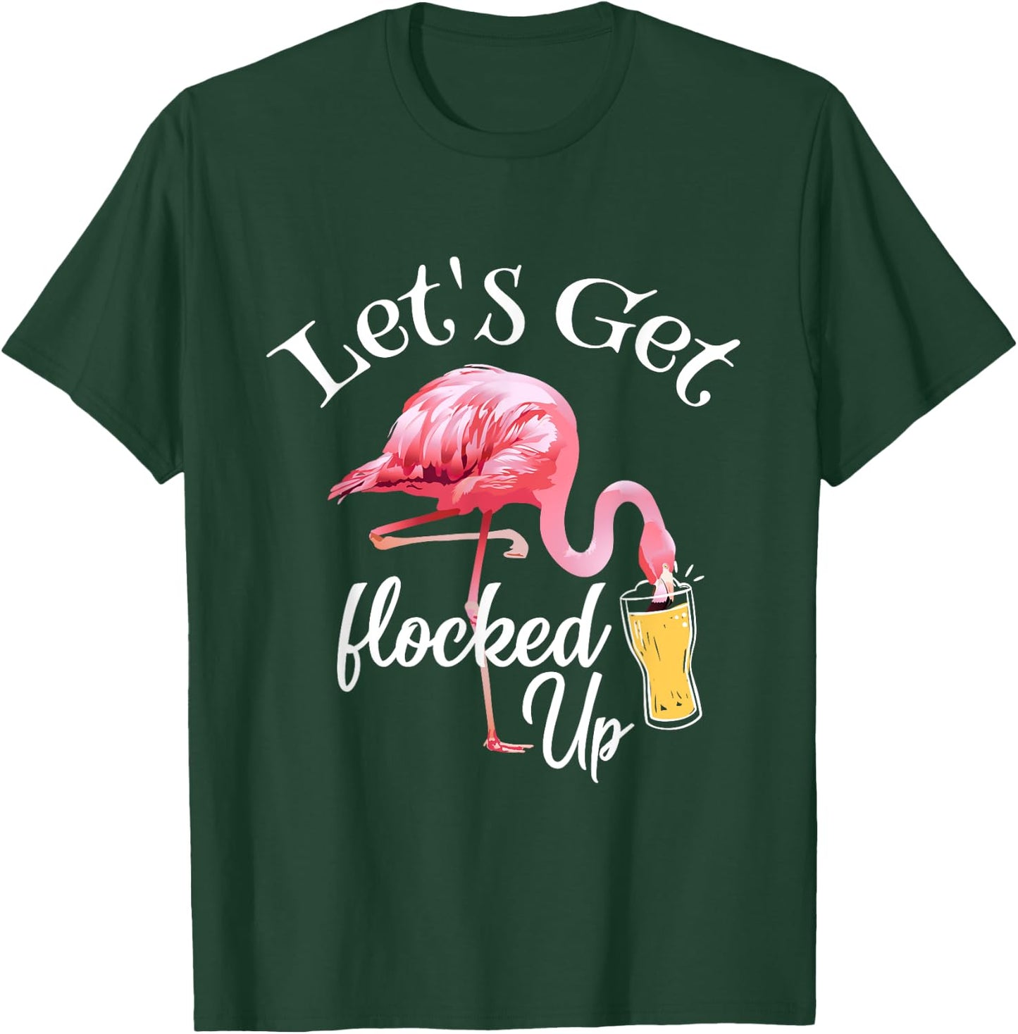 Let's Get Flocked Up Flamingo Drinking Party Bird Lover T-Shirt - T-Shirt | Forest