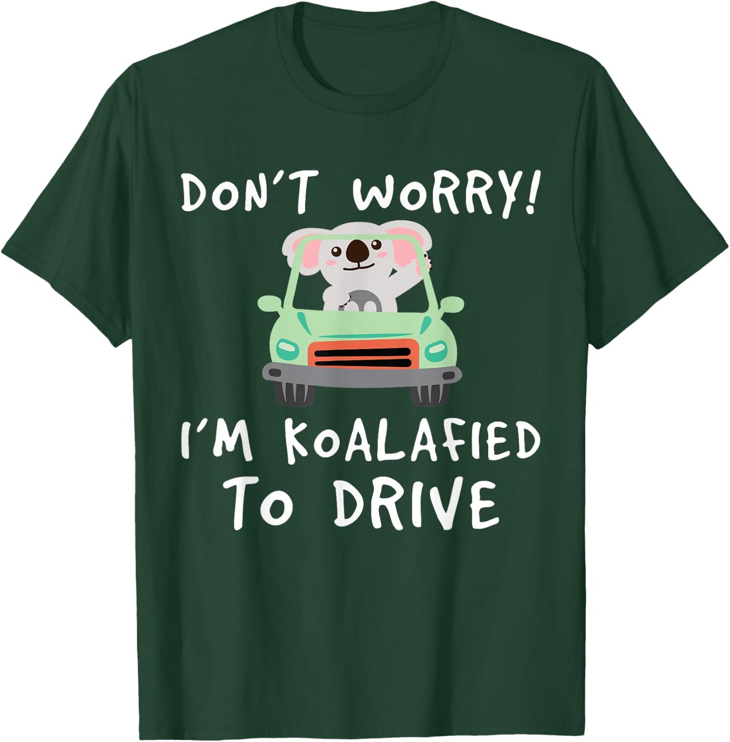 Koalafied Driving Licence Test Driving Student T-Shirt - T-Shirt | Forest