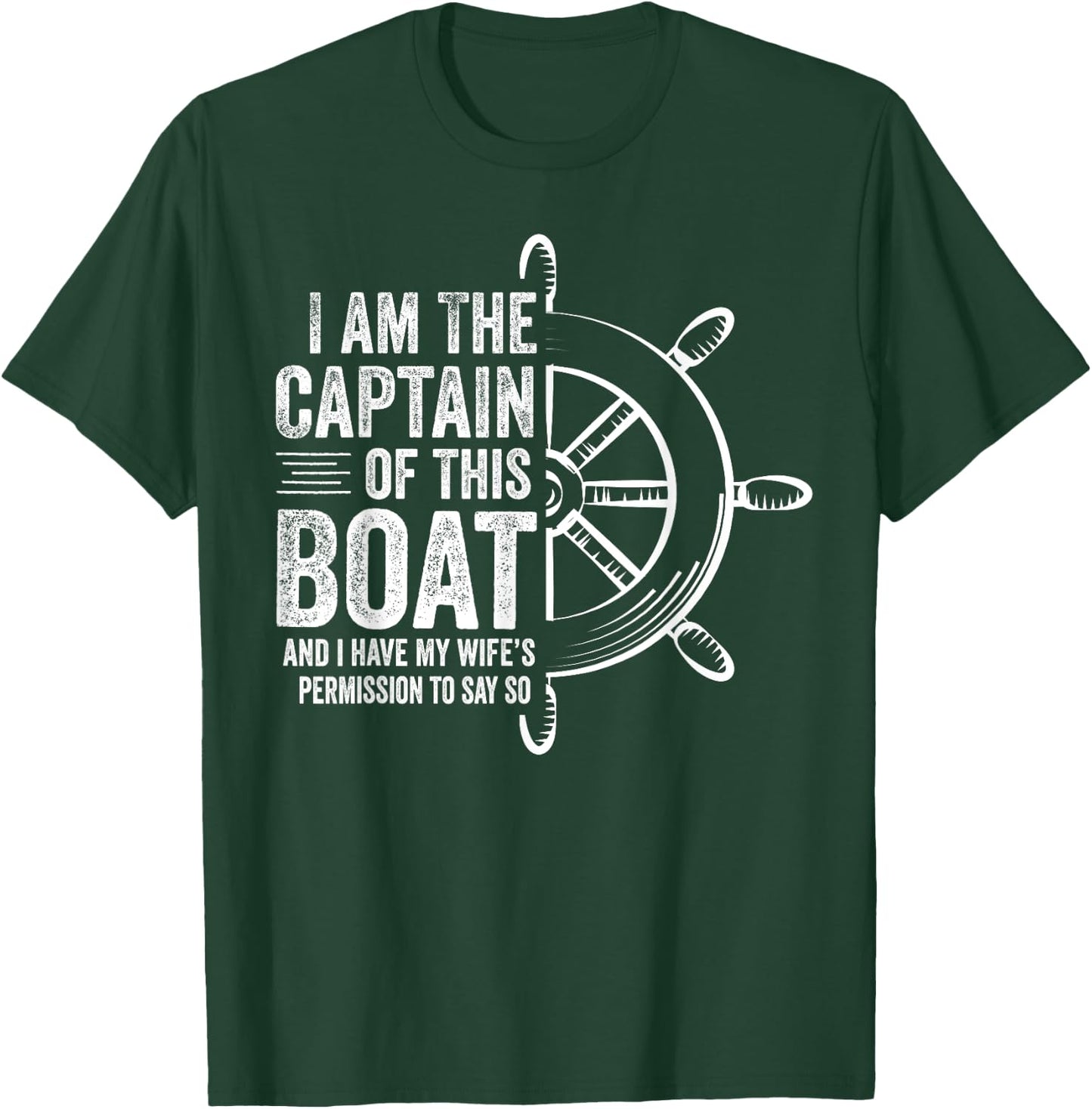 Boating Gifts I Am The Captain Of This Boat Sailing Skipper T-Shirt - T-Shirt | Forest