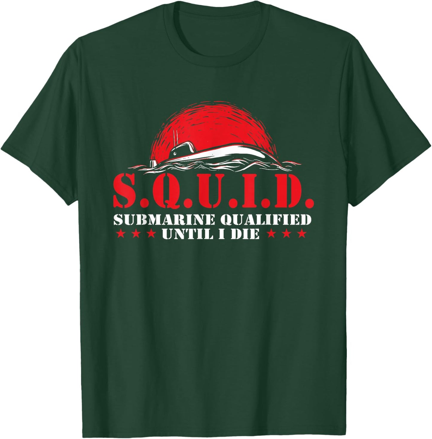 S.Q.U.I.D. - Patriotic Submarine US Veteran Submariner T-Shirt - T-Shirt | Forest