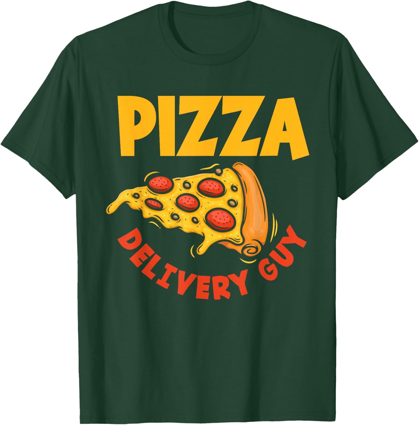 Pizza Delivery Guy Occupation Food Funny Pizza Lover T-Shirt - T-Shirt | Forest