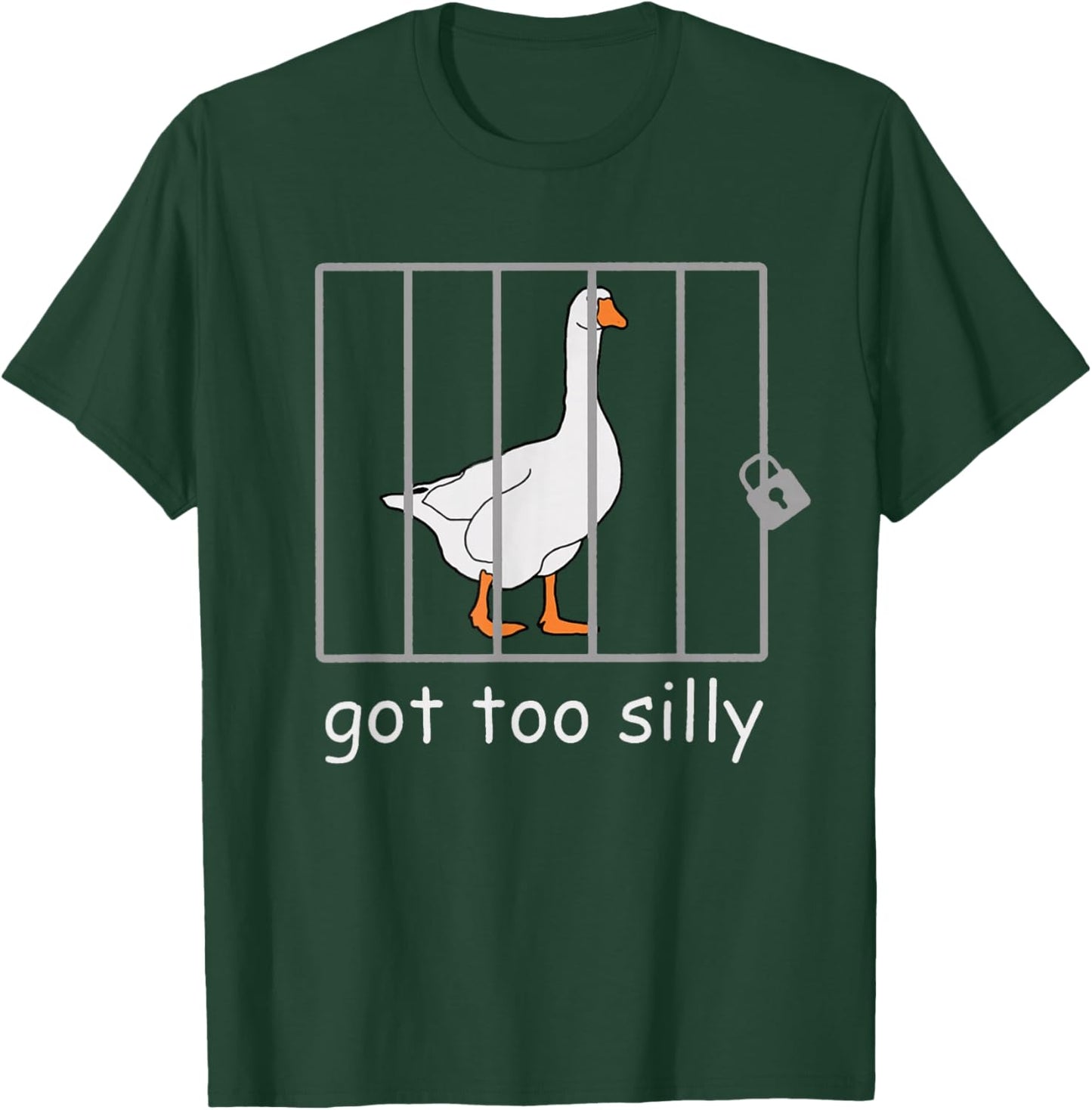 Got Too Silly Shirt, Silly Goose T-Shirt - T-Shirt | Forest