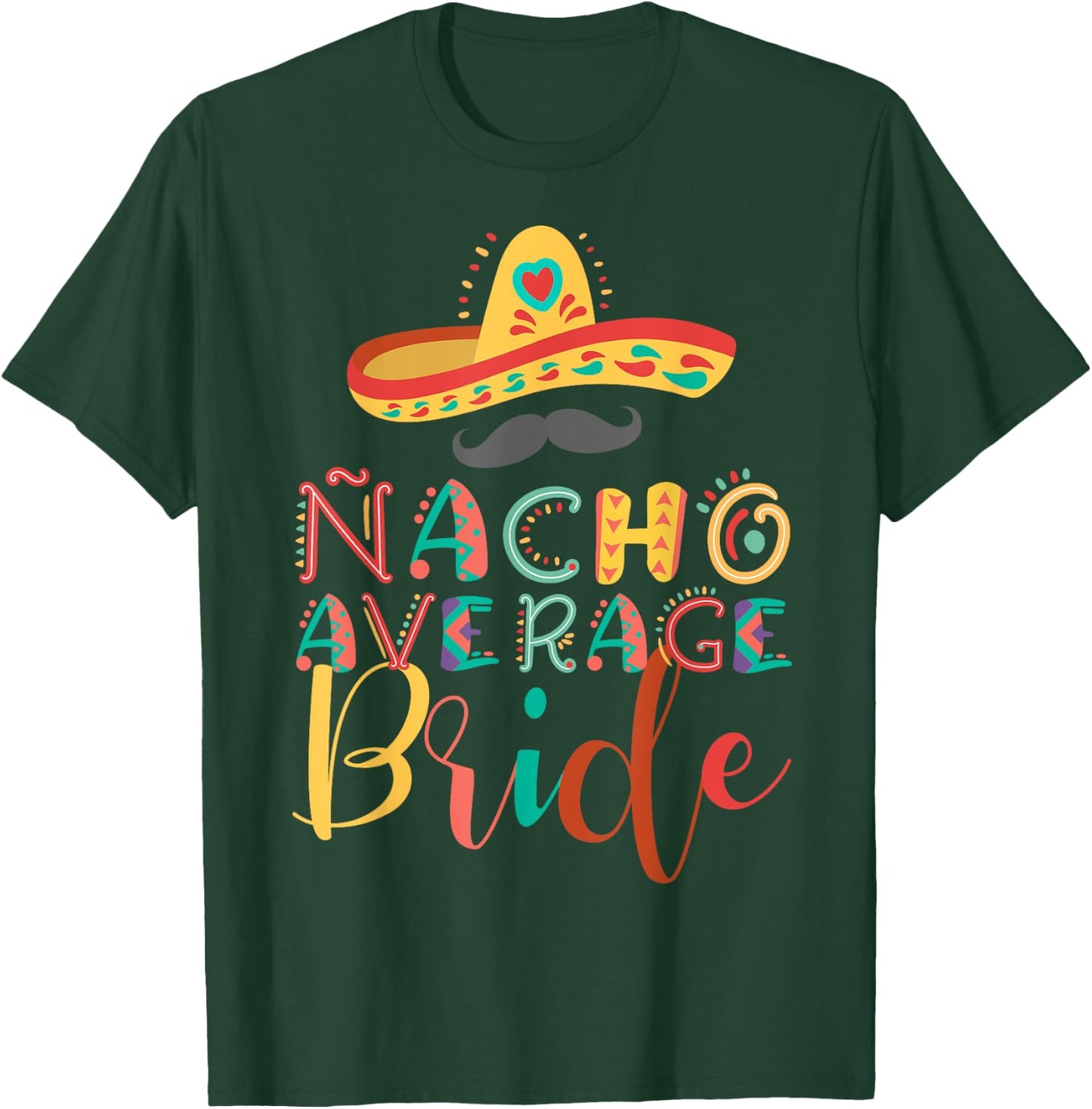 Nacho Average Bride Cinco De Mayo T-Shirt - T-Shirt | Forest