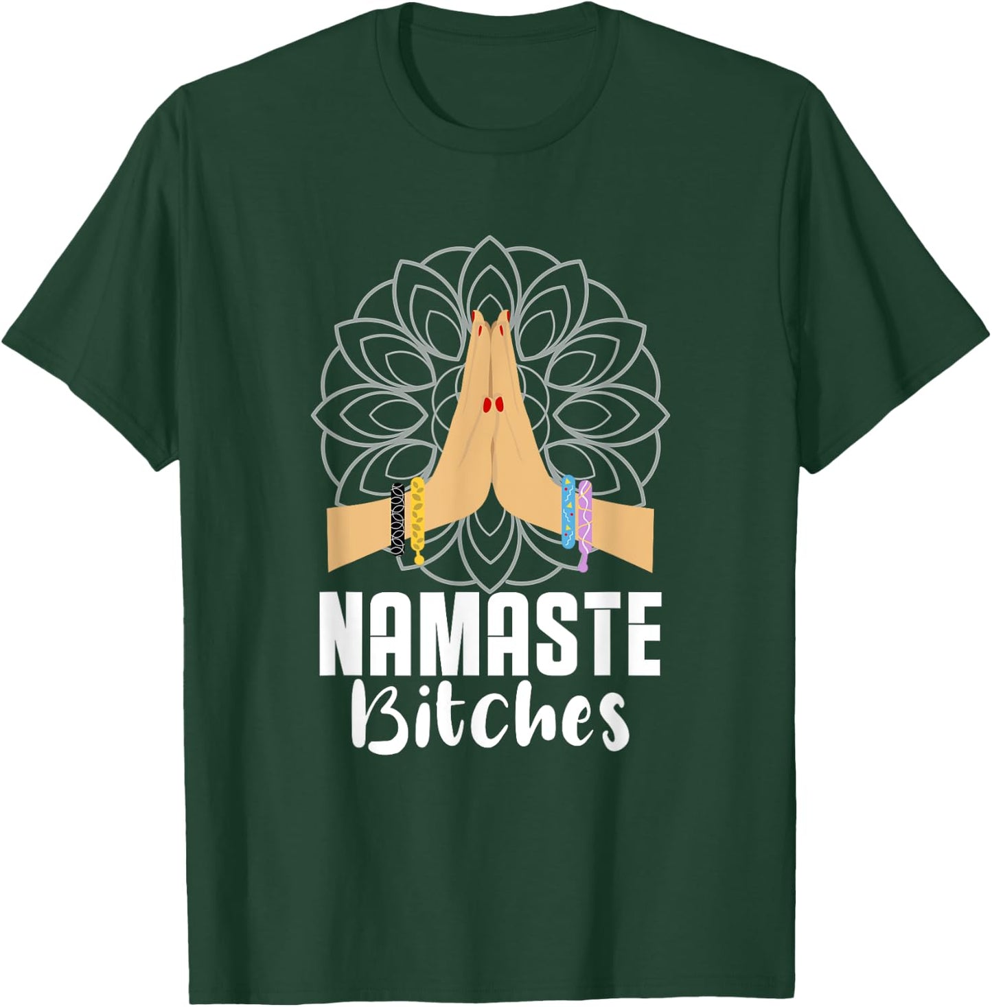 Namaste Bitches Yoga Practitioner Zen Meditaton Mandala T-Shirt - T-Shirt | Forest