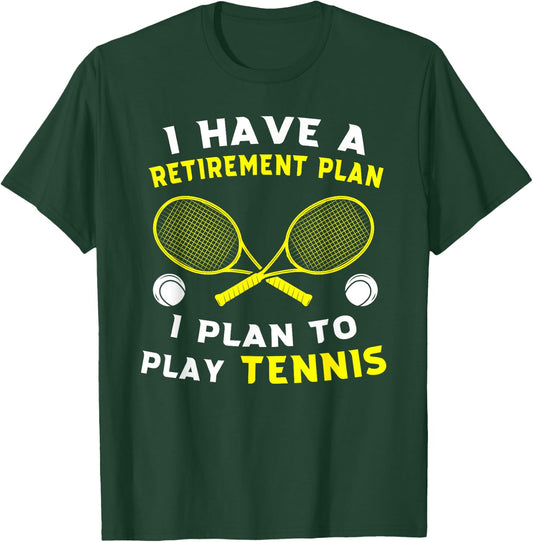 I have a retirement plan I plan to play tennis Grandpa Gift T-Shirt - T-Shirt | Forest