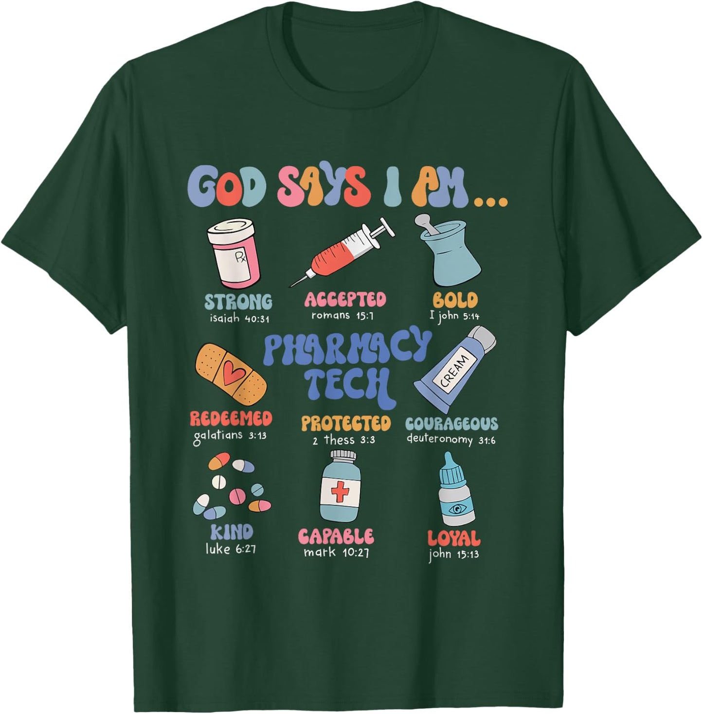 God Says I Am Pharmacy Tech Christian Nurse Pharmacy Student T-Shirt - T-Shirt | Forest