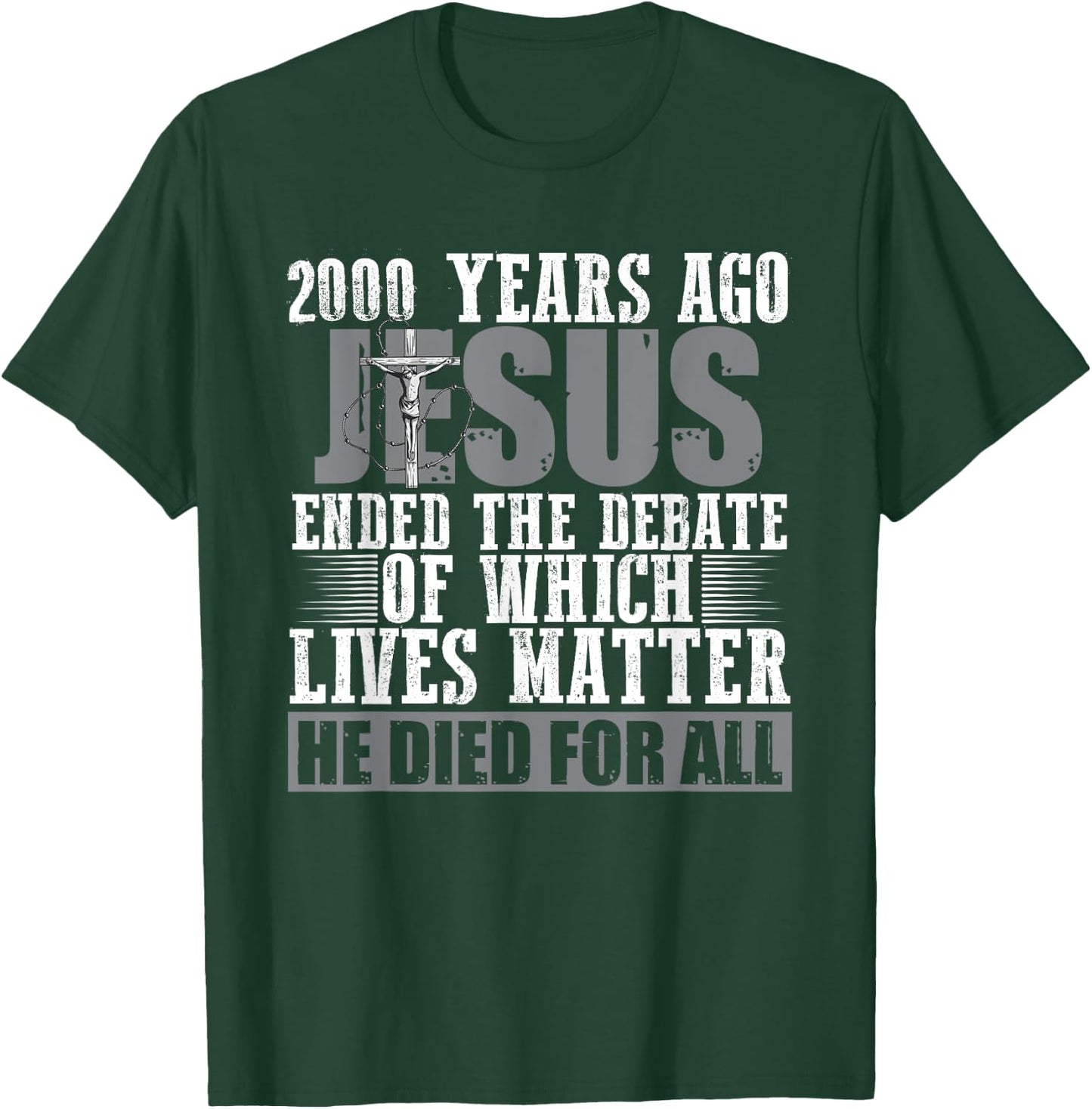 2000 Years Ago Jesus Ended the Debate - Christian Believe T-Shirt - T-Shirt | Forest