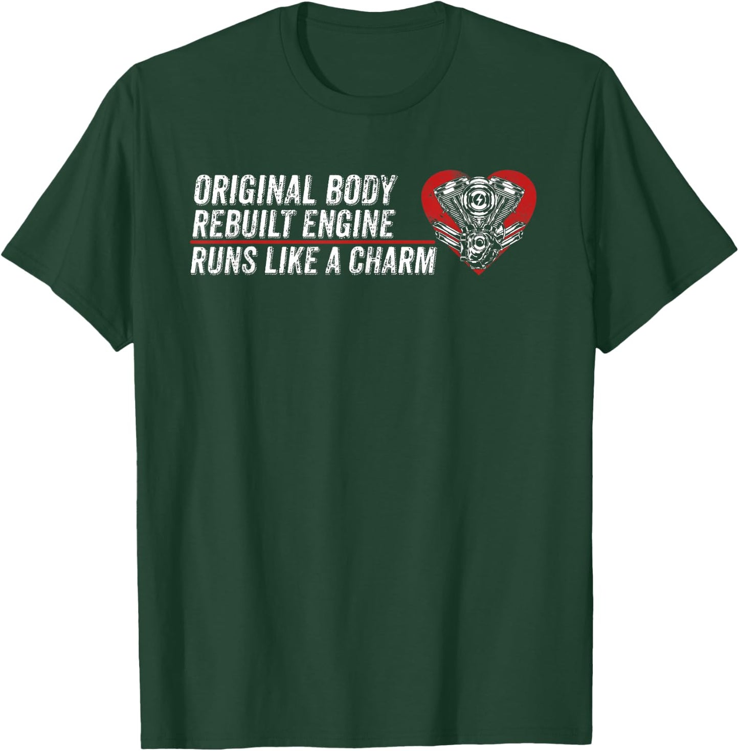 Original Body Rebuilt Engine Runs Like A Charm CABG Survivor T-Shirt - T-Shirt | Forest