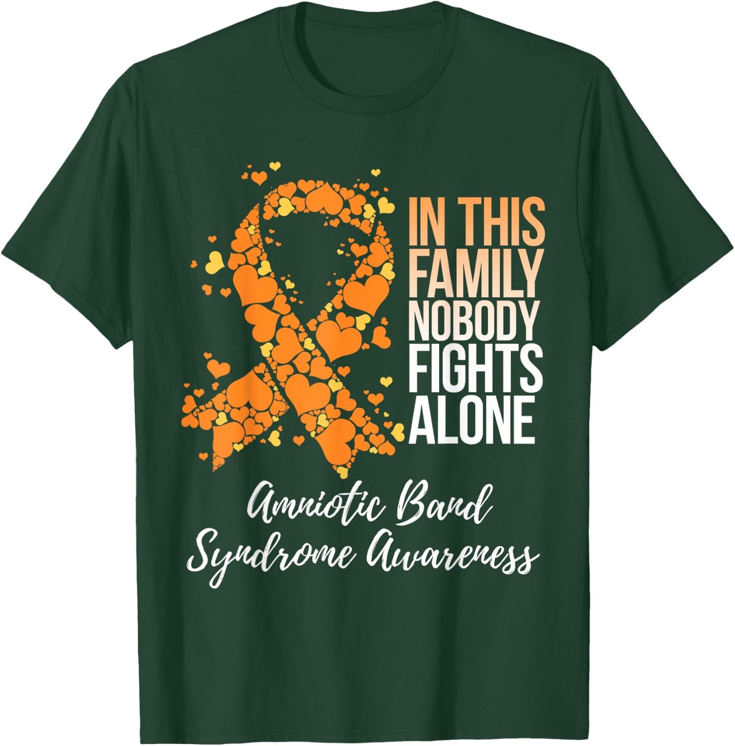 Family Support Amniotic Band Syndrome Awareness T-Shirt - T-Shirt | Forest