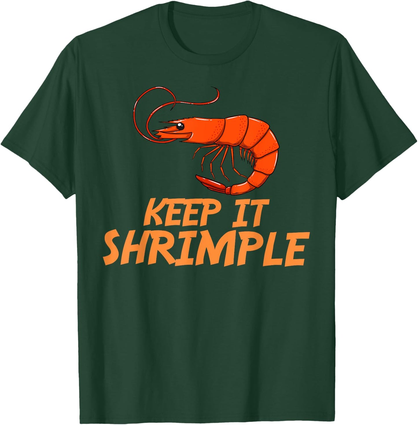 Keep It Shrimple Gift I Love Boiled Shrimps T-Shirt - T-Shirt | Forest