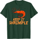 Keep It Shrimple Gift I Love Boiled Shrimps T-Shirt - T-Shirt | Forest