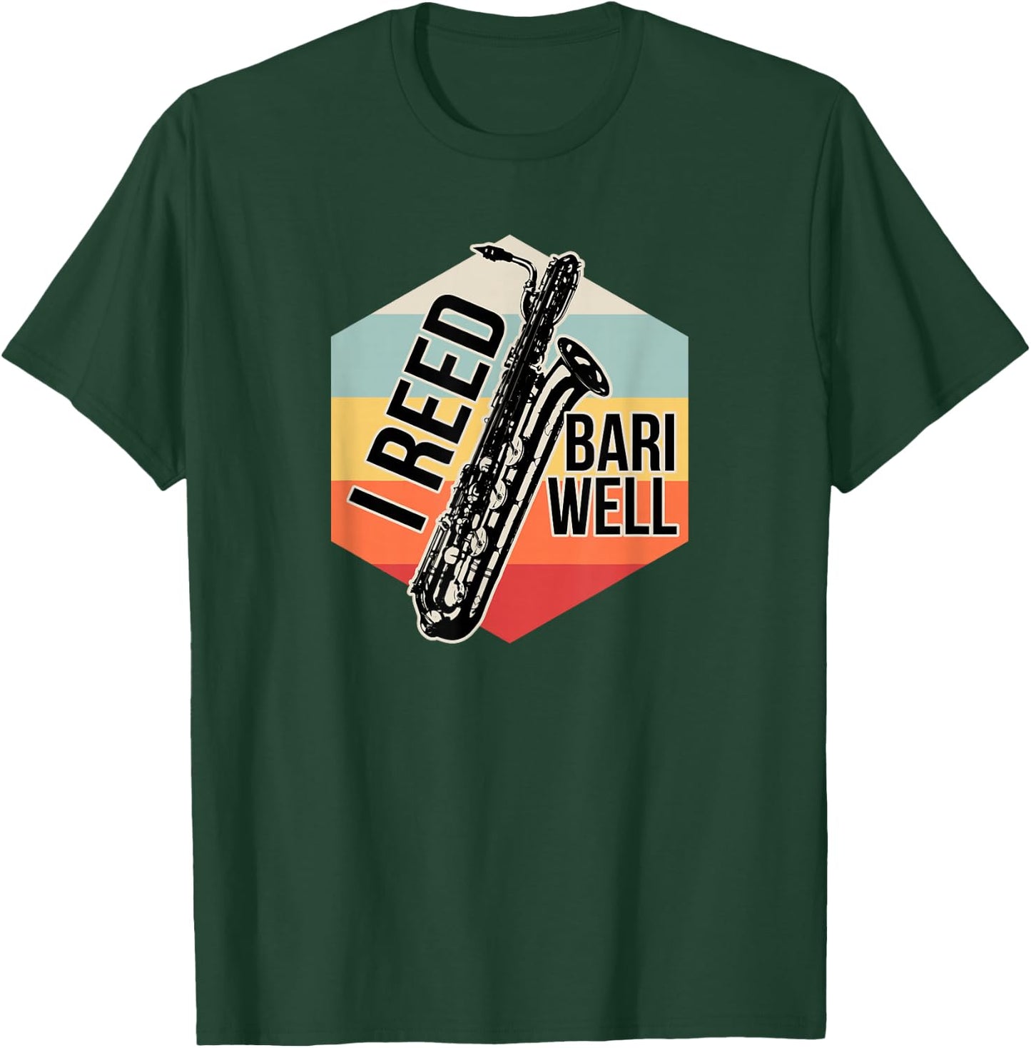 Reed Bari Well Baritone Sax Saxophone Player Musician Gift T-Shirt - T-Shirt | Forest