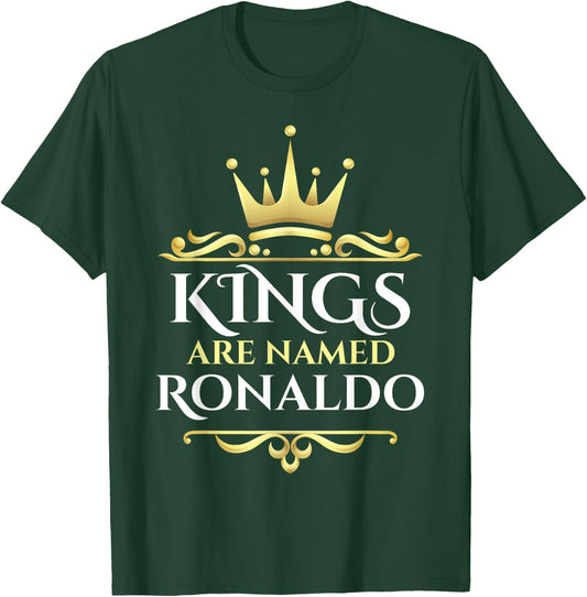 Kings Are Named Ronaldo T-Shirt - T-Shirt | Forest