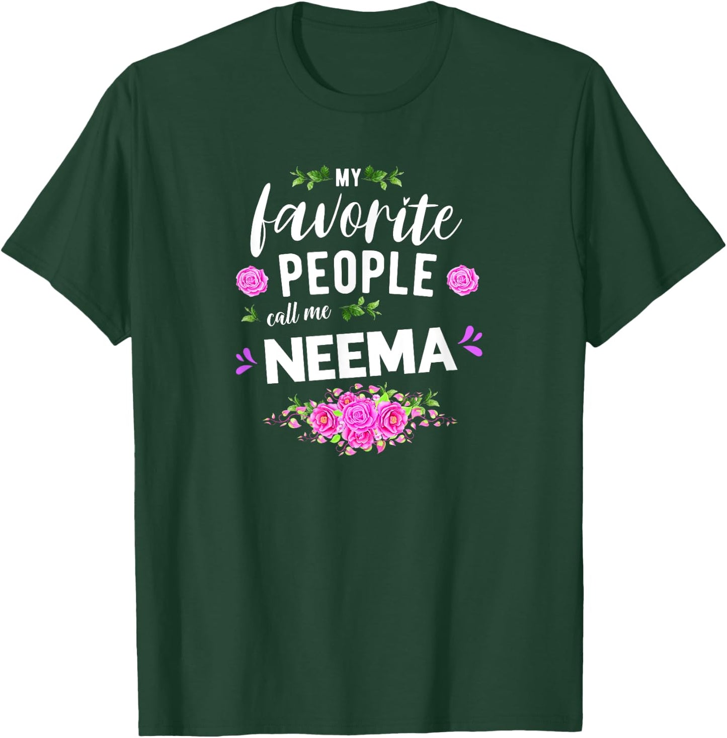 My Favorite People Call Me Neema Grandma T-Shirt - T-Shirt | Forest