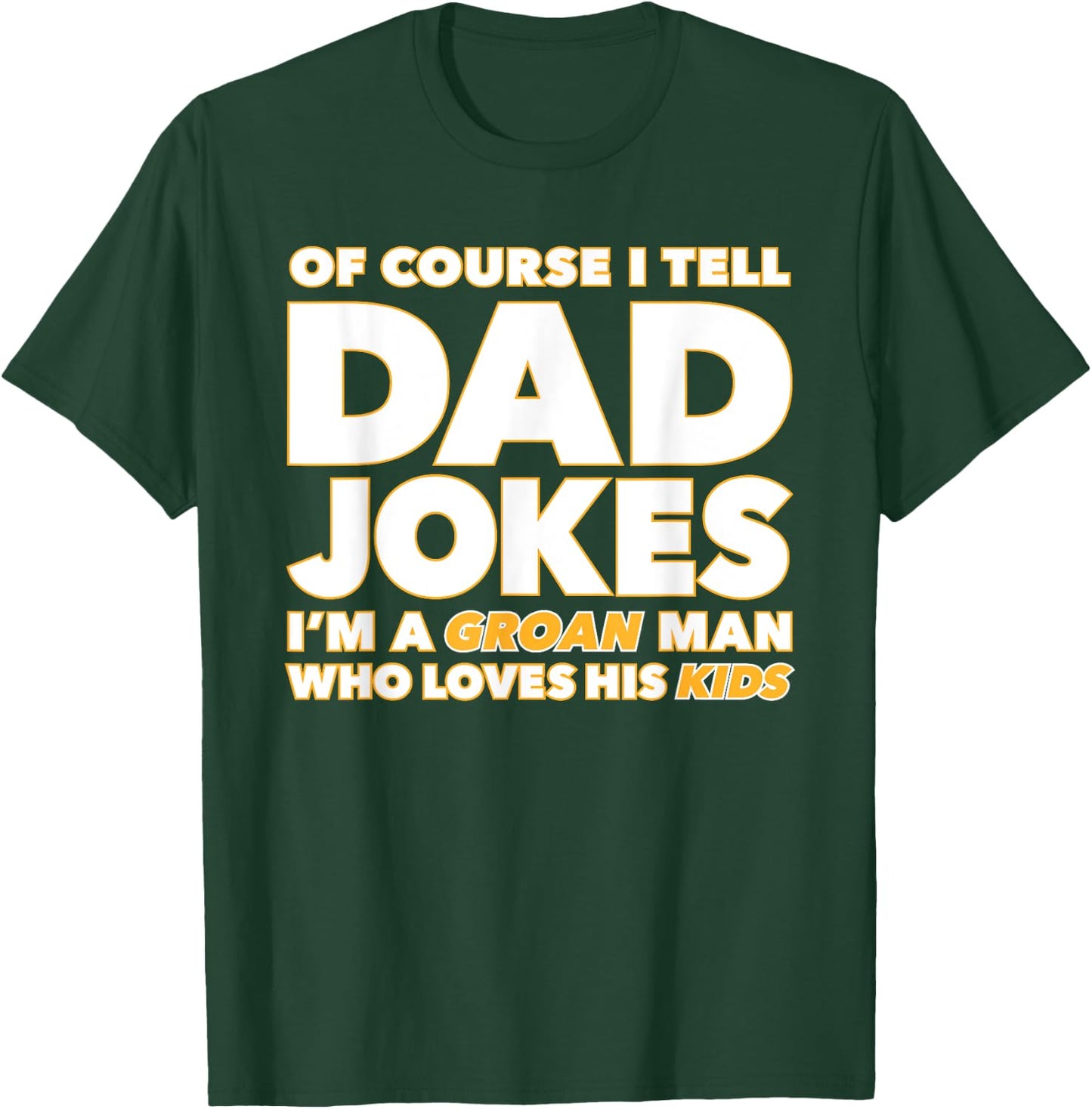 Groan-Worthy Corny Dad Jokes Funny Fathers Punny Joker Papa T-Shirt - T-Shirt | Forest