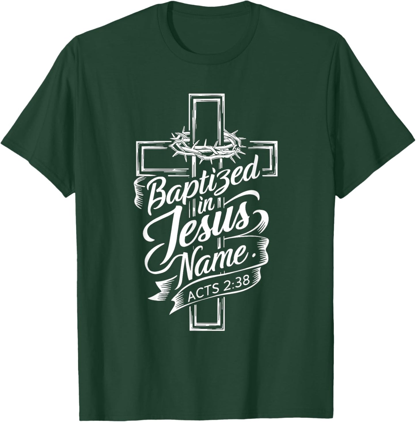 Christian Bible Verse Baptized In Jesus Name Acts 2:38 T-Shirt - T-Shirt | Forest