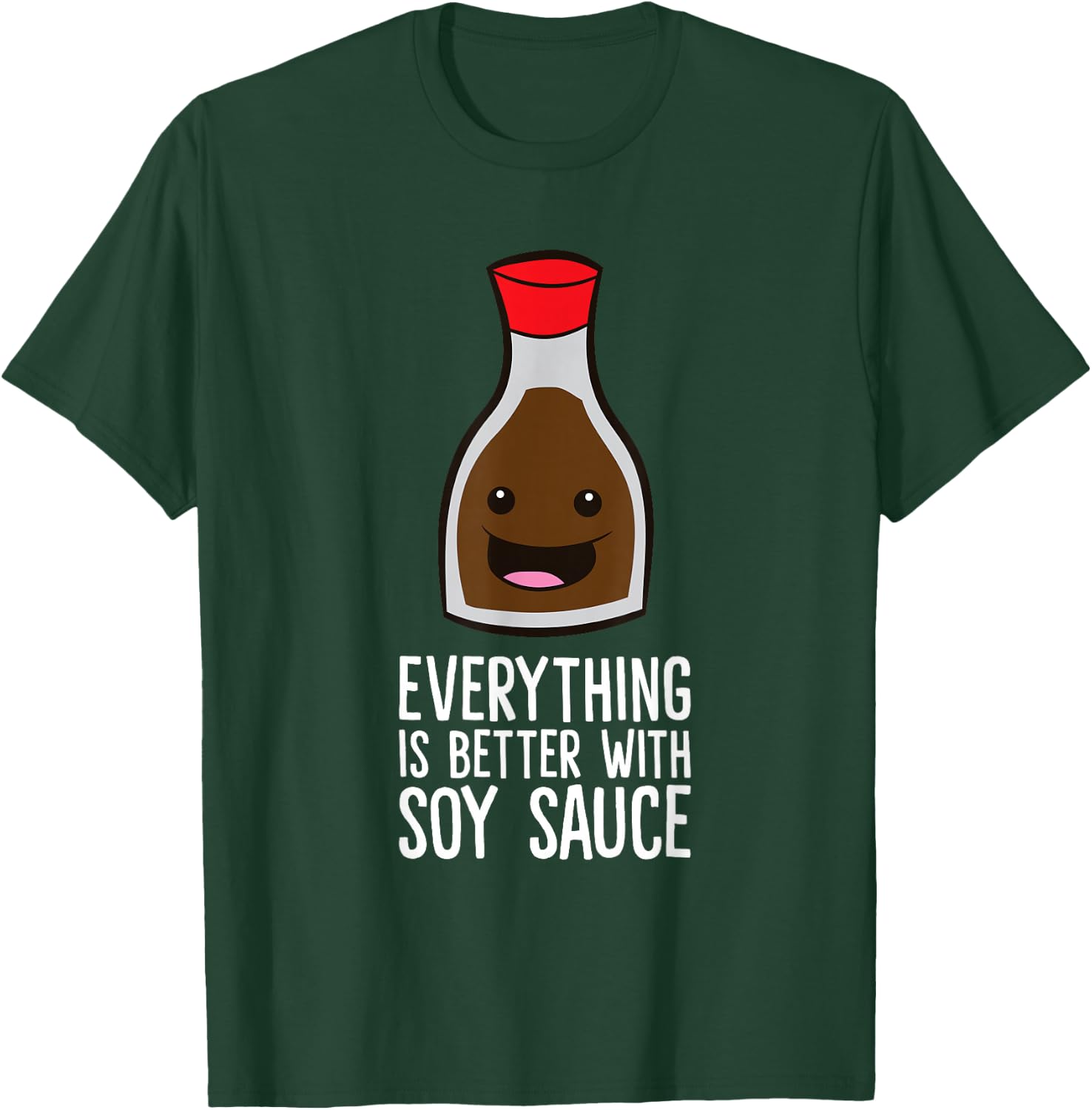 Everything Is Better With Soy Sauce T-Shirt - T-Shirt | Forest