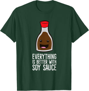 Everything Is Better With Soy Sauce T-Shirt - T-Shirt | Forest