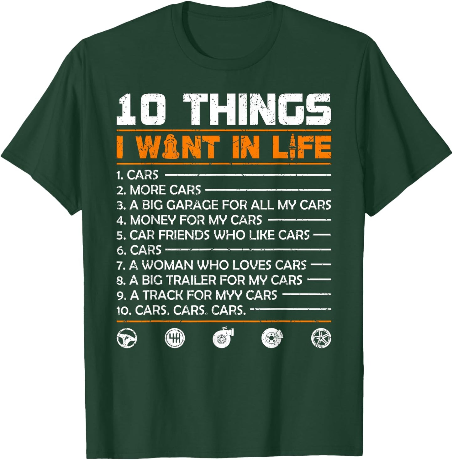 10 Things I Want In My Life Cars More Cars Funny Car T-Shirt - T-Shirt | Forest