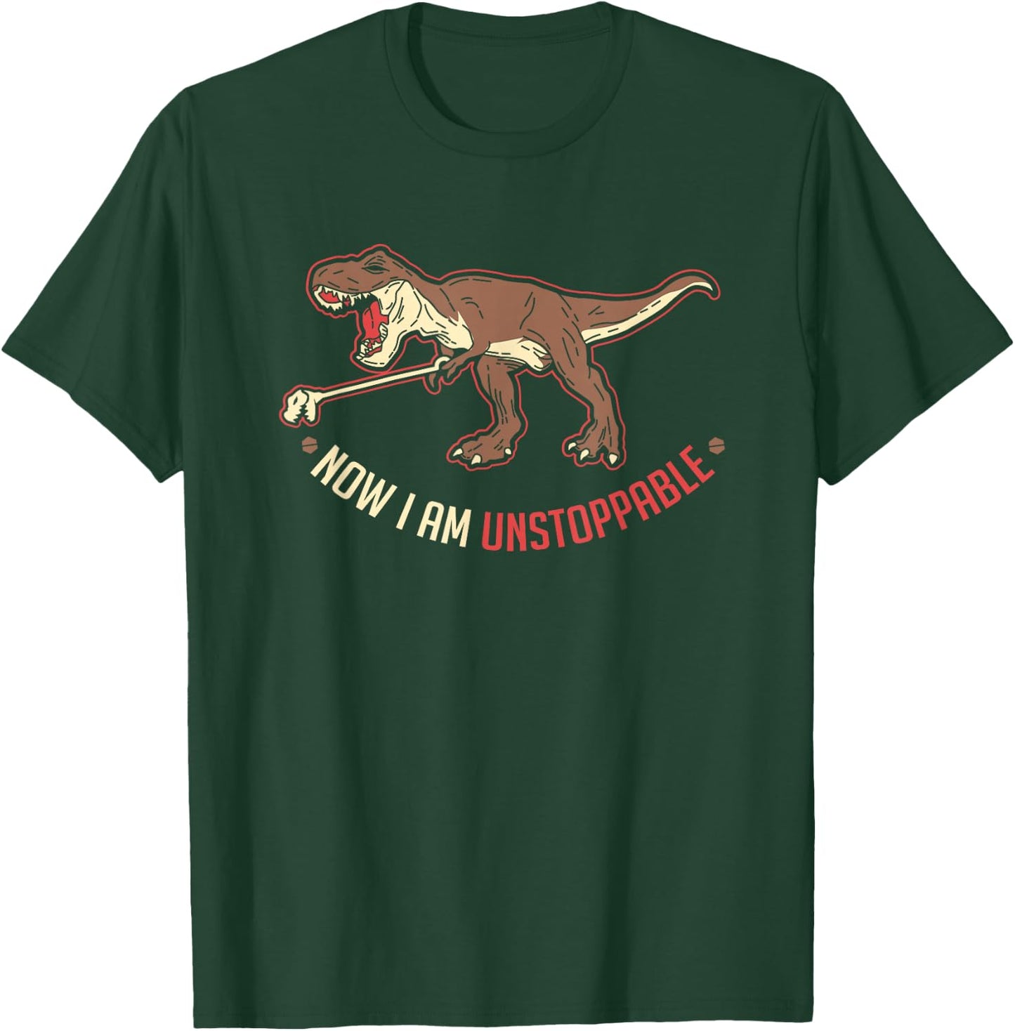 I Am Unstoppable T-Rex Gift A Dino Lover T-Shirt - T-Shirt | Forest