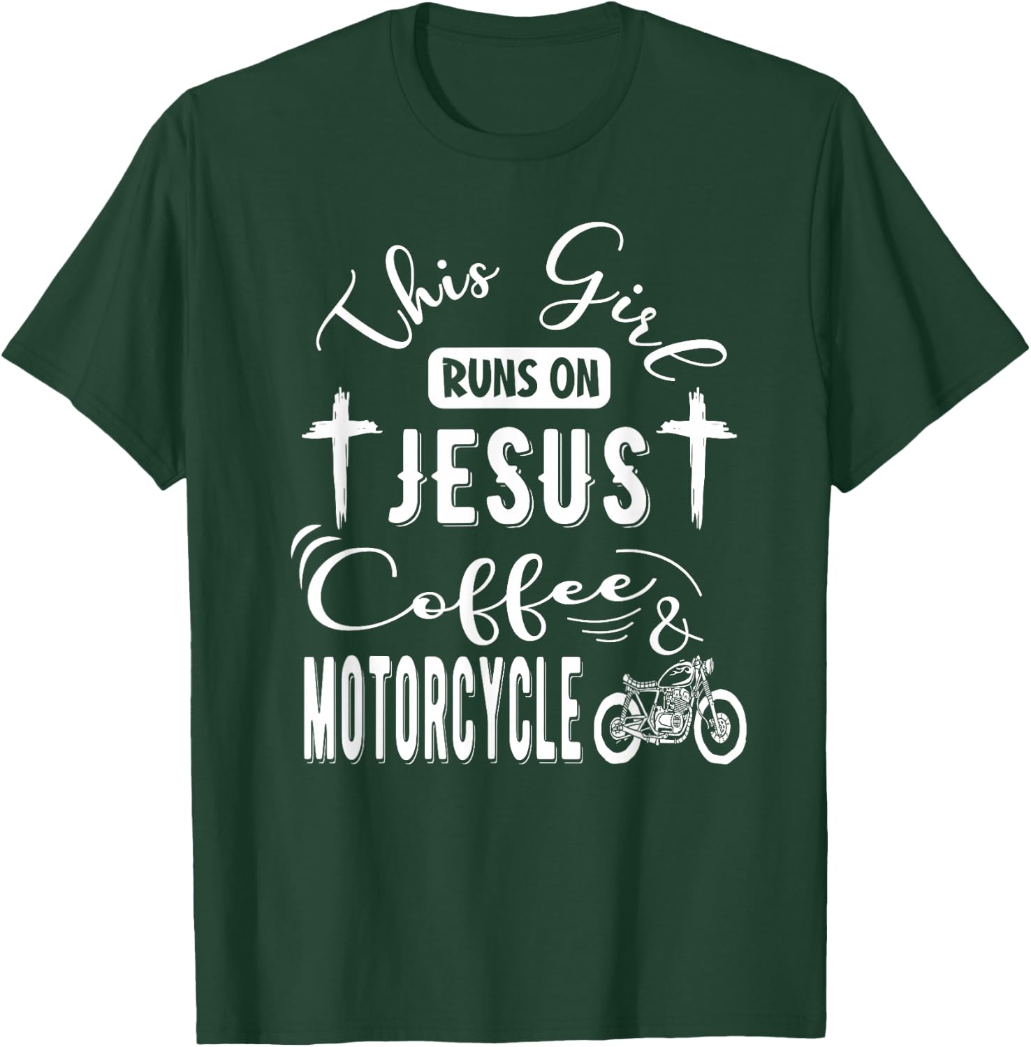 This girl runs on Jesus Coffee and Motorcycle Biker Fan T-Shirt - T-Shirt | Forest