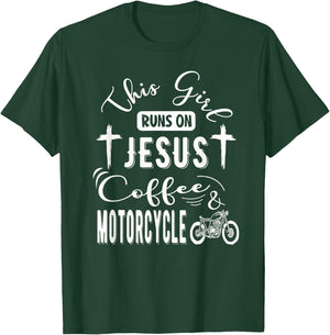 This girl runs on Jesus Coffee and Motorcycle Biker Fan T-Shirt - T-Shirt | Forest