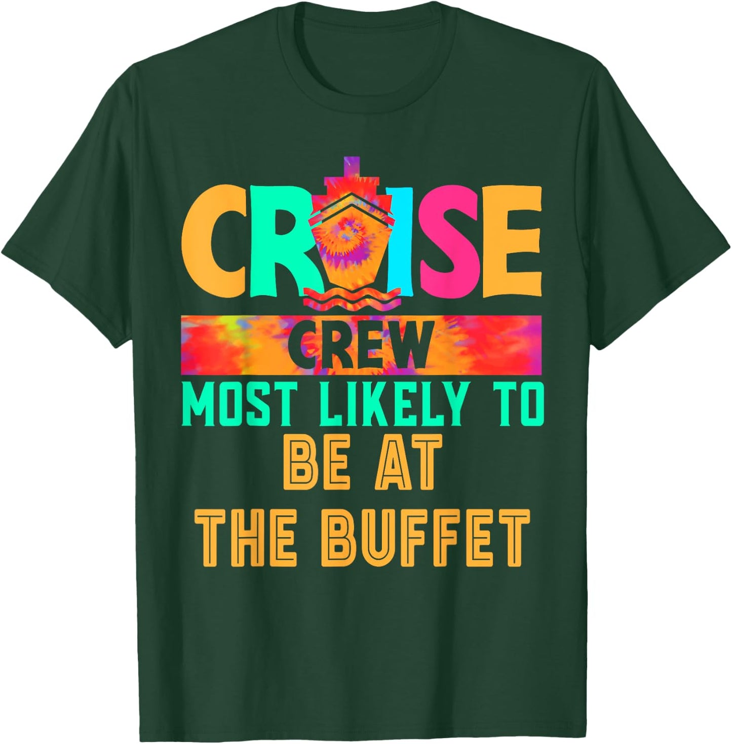 Cruise Crew Most Likely to Be At The Buffet Hippie T-Shirt - T-Shirt | Forest