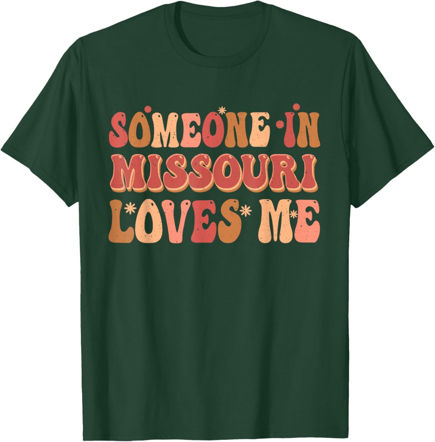 Someone In Missouri Loves Me Groovy Retro Vintage T-Shirt - T-Shirt | Forest