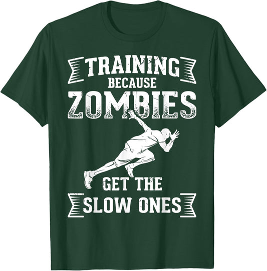 Funny Runners Design Training Zombies Get the Slow Ones T-Shirt - T-Shirt | Forest