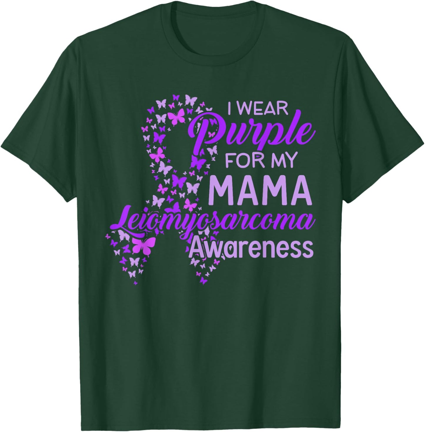 I wear Purple for my Mama Leiomyosarcoma Awareness T-Shirt - T-Shirt | Forest