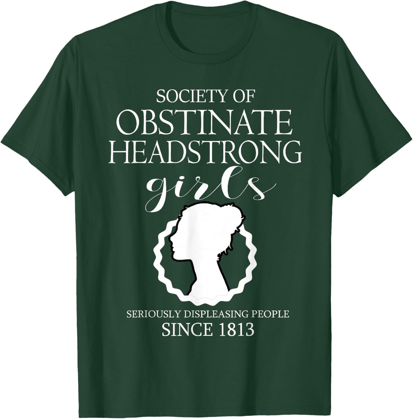 Society of Obstinate Headstrong Girls Jane Austen Gifts Small T-Shirt - T-Shirt | Forest