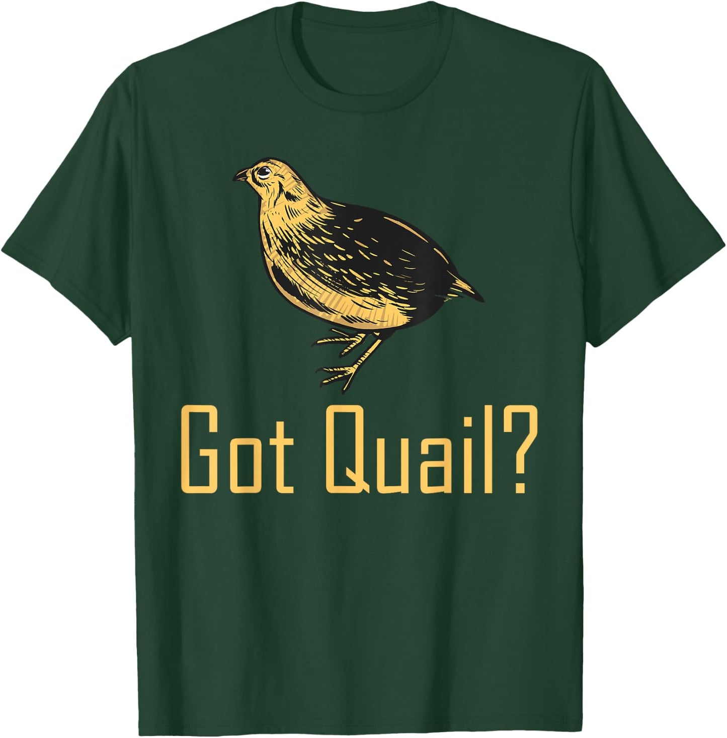 Funny "Got Quail" - Quail Hunting T-Shirt - T-Shirt | Forest
