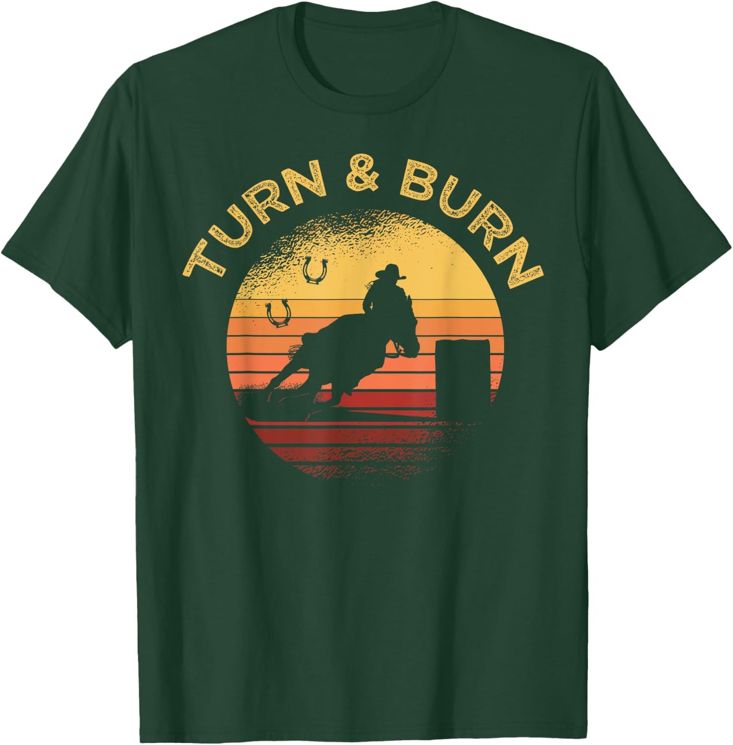 Turn and Burn Barrel Racing Horse Rodeo Cowgirl T-Shirt - T-Shirt | Forest