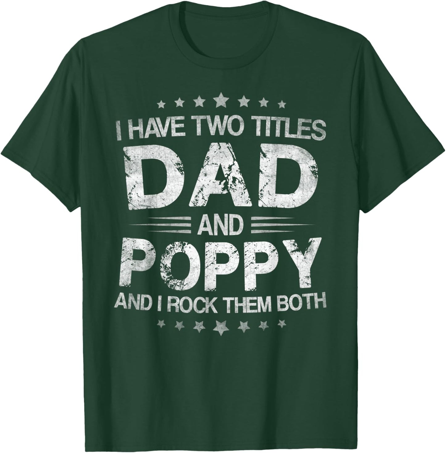 I Have Two Titles Dad And Poppy Funny Fathers Day Gift T-Shirt - T-Shirt | Forest