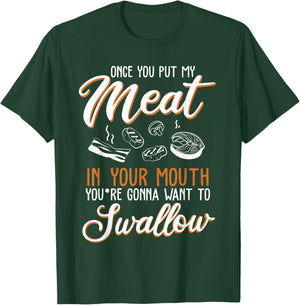Dirty Adult Gift design | Meat in Your Mouth | BBQ Joke gift T-Shirt - T-Shirt | Forest